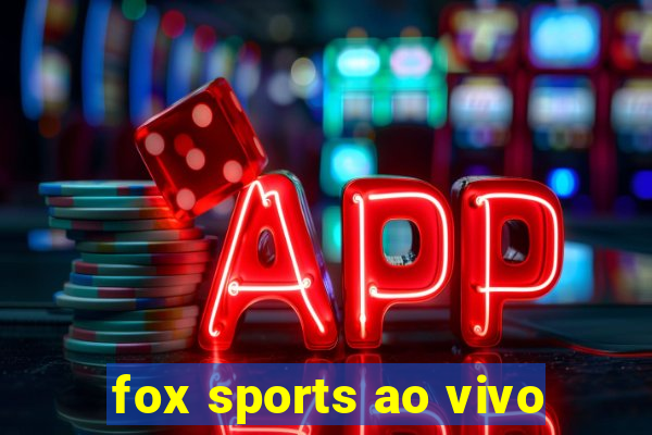 fox sports ao vivo